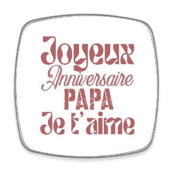 Joyeux anniversaire papa je t'aime - Magnet carré - blanc - Devant