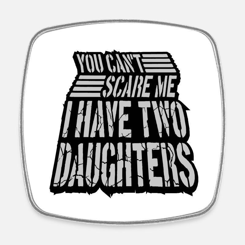 I have two daughters - Viereckiger Kühlschrankmagnet - Weiß