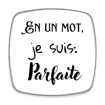 En un mot, je suis : Parfaite - Magnet carré - blanc - Devant