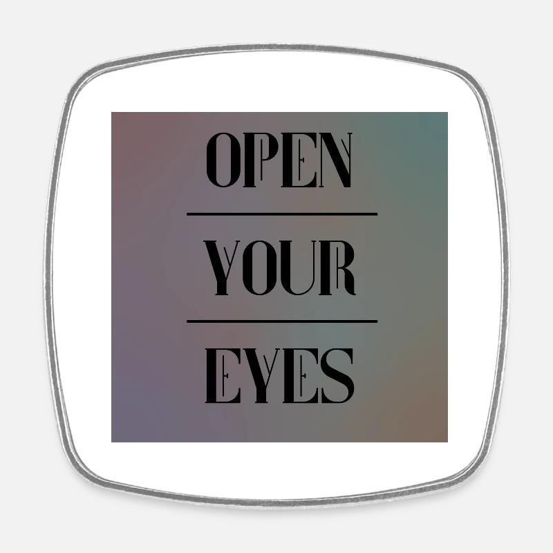 open your eyes - Viereckiger Kühlschrankmagnet - Weiß