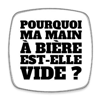 pourquoi ma main à bière est-elle vide - Magnet carré - blanc - Devant