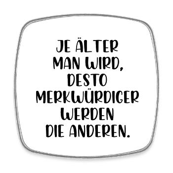 Je älter man wird je merkwürdiger werden Menschen - Viereckiger Kühlschrankmagnet - Weiß - Vorne