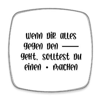 Wenn dir alles gegen den Strich geht mach Punkt - Viereckiger Kühlschrankmagnet - Weiß - Vorne