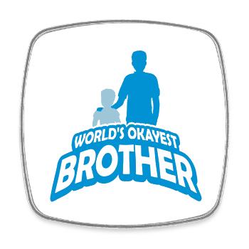 Team Worlds okayest Brother - Square fridge magnet - white - Front