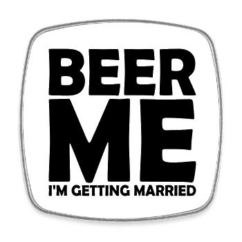 Beer Me Getting Married - Square fridge magnet - white - Front