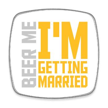 Beer Me Getting Married - Square fridge magnet - white - Front