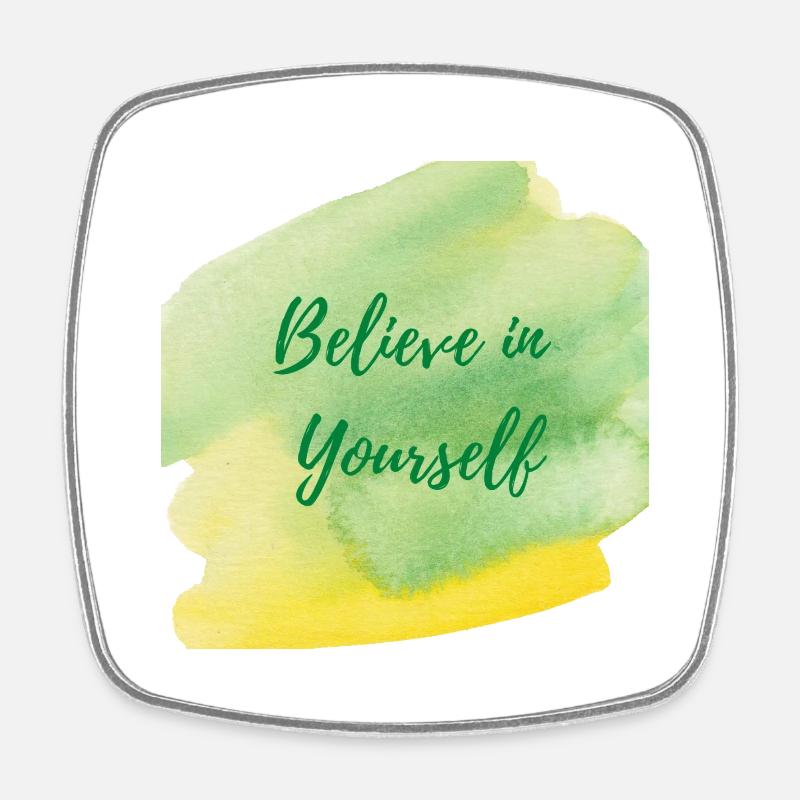 Believe in Yourself - Square fridge magnet - white