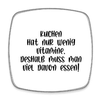 Kuchen hat wenig Vitamine deshalb viel davon essen - Viereckiger Kühlschrankmagnet - Weiß - Vorne