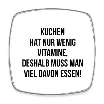 Kuchen hat wenig Vitamine deshalb viel davon essen - Viereckiger Kühlschrankmagnet - Weiß - Vorne