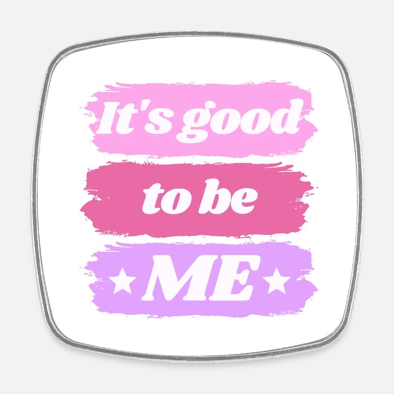 It s good to be *ME* - Square fridge magnet - white