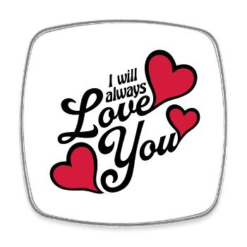 I will always love - Square fridge magnet - white - Front