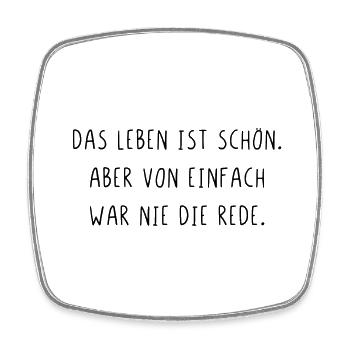 Das Leben ist schön von einfach war nie die Rede - Viereckiger Kühlschrankmagnet - Weiß - Vorne
