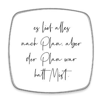 Es lief alles nach Plan aber der Plan war Mist - Viereckiger Kühlschrankmagnet - Weiß - Vorne