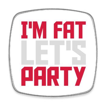 im fat lets party - Viereckiger Kühlschrankmagnet - Weiß - Vorne