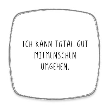 Ich kann total gut Mitmenschen umgehen - Viereckiger Kühlschrankmagnet - Weiß - Vorne