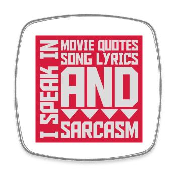 speak lyrics and sarcasm - Square fridge magnet - white - Front