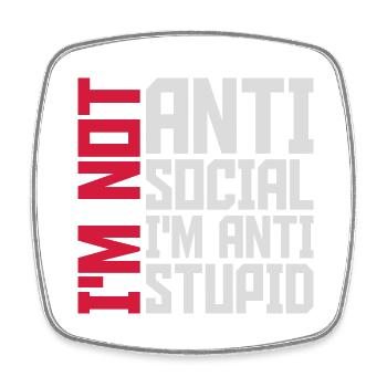 not antisocial anti stupid - Square fridge magnet - white - Front