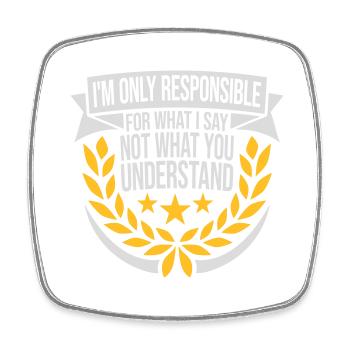 what I say quote - Square fridge magnet - white - Front