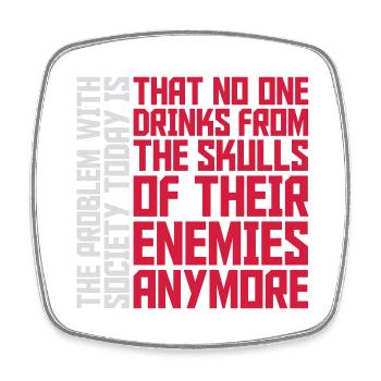 drinks from enemies skulls - Square fridge magnet - white - Front