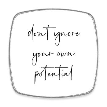 Dont ignore your own potential - Square fridge magnet - white - Front