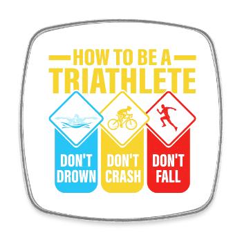 How To Be A Triathlete Swim Cycle Run Triathlon - Viereckiger Kühlschrankmagnet - Weiß - Vorne