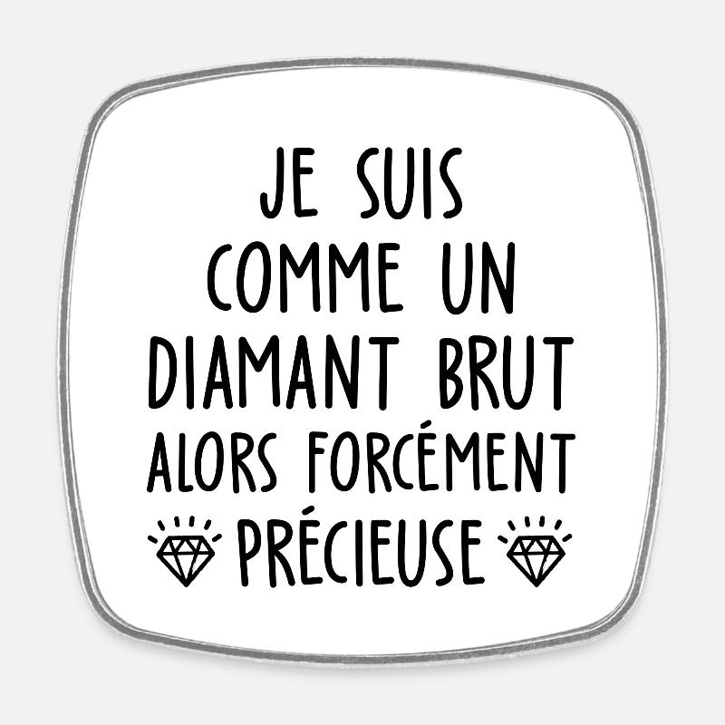 je suis comme un diamant brut - Magnet carré - blanc