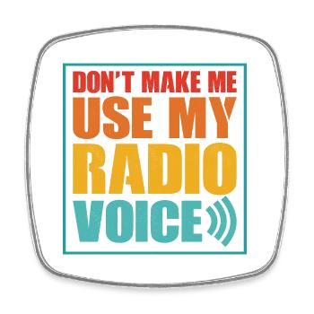 Don't Make Me Use My Radio Voice Amateur Operator - Viereckiger Kühlschrankmagnet - Weiß - Vorne
