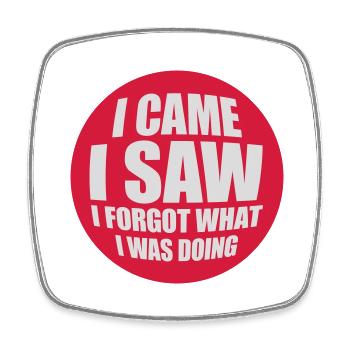 I came saw forget - Square fridge magnet - white - Front