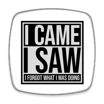 I came saw forget - Square fridge magnet - white - Front