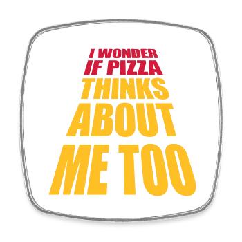 pizza thinks about me - Square fridge magnet - white - Front