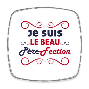 Je Suis Le Beau Père-Fection Humour Beau-Père - Magnet carré - blanc - Devant