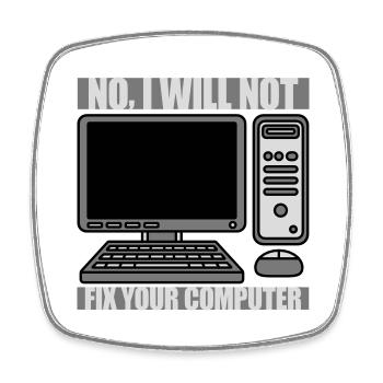not fix your computer - Square fridge magnet - white - Front