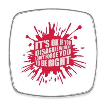 you disagree with me - Square fridge magnet - white - Front