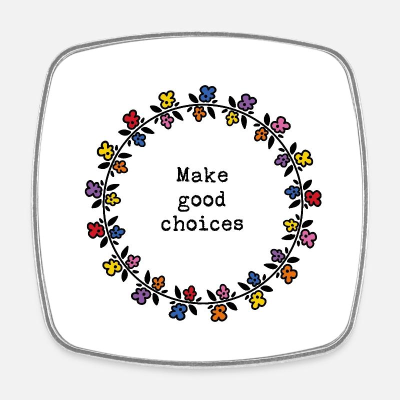 Make good choices - Square fridge magnet - white