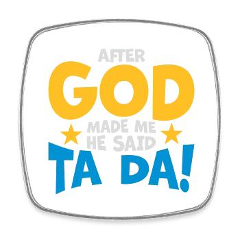 after god made me - Square fridge magnet - white - Front
