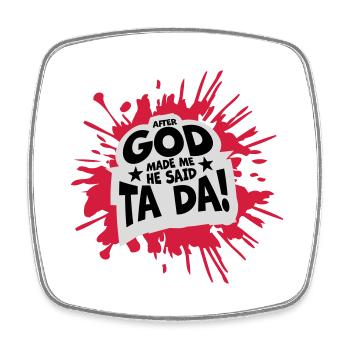 after god made me - Square fridge magnet - white - Front