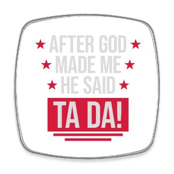 after god made me - Square fridge magnet - white - Front