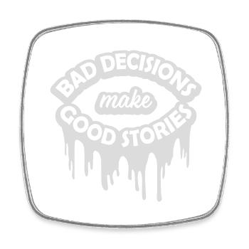 bad decisions great stories - Viereckiger Kühlschrankmagnet - Weiß - Vorne