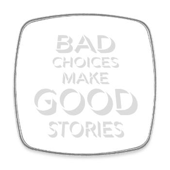 bad decisions great stories - Viereckiger Kühlschrankmagnet - Weiß - Vorne
