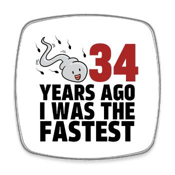 34 Years Ago I Was The Fastest - Square fridge magnet - white - Front