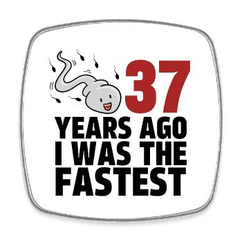 37 Years Ago I Was The Fastest - Square fridge magnet - white - Front
