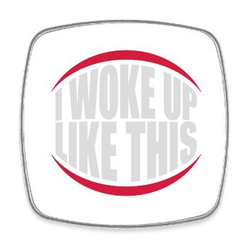 woke up like this - Square fridge magnet - white - Front