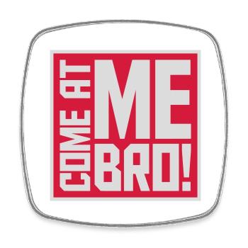 Viens à moi bro - Magnet carré - blanc - Devant