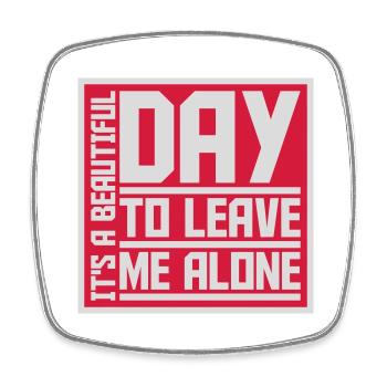 leave me alone day - Viereckiger Kühlschrankmagnet - Weiß - Vorne