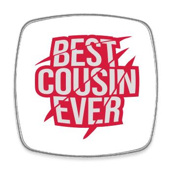 best cousin ever Zitat - Viereckiger Kühlschrankmagnet - Weiß - Vorne