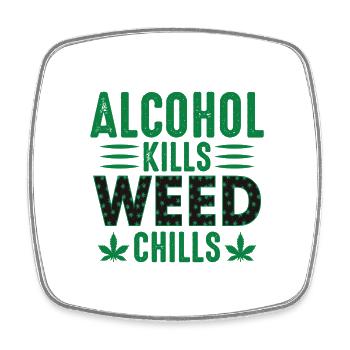 Alcohol Kills Weed Chills Cannabis - Viereckiger Kühlschrankmagnet - Weiß - Vorne