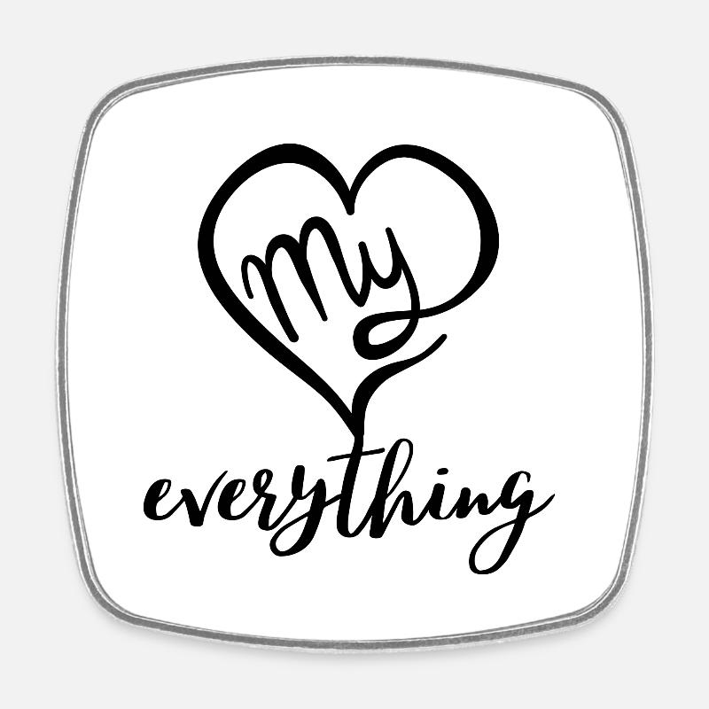 my evrything - Magnet carré - blanc