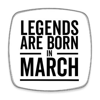 Legends Are Born in March - Square fridge magnet - white - Front