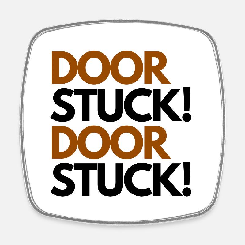 DOOR STUCK MEME! - Square fridge magnet - white