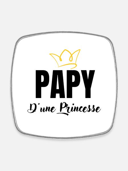 papy d'une princesse - Magnet carré - blanc